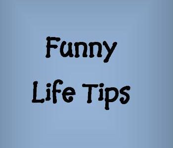 Encouraging you to enjoy these funny life tips on near a river.